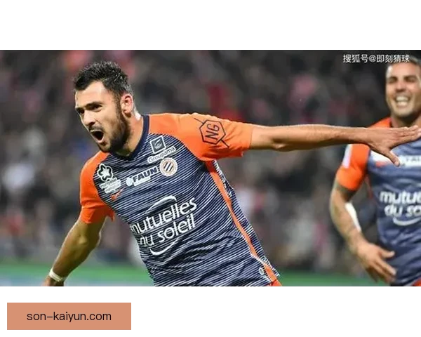 蒙彼利埃持续提升状态,联赛表现值得关注 蒙彼利埃持续提升状态,联赛表现值得关注